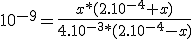 10^{-9}=\frac{x*(2.10^{-4}+x)}{4.10^{-3}*(2.10^{-4}-x)}
